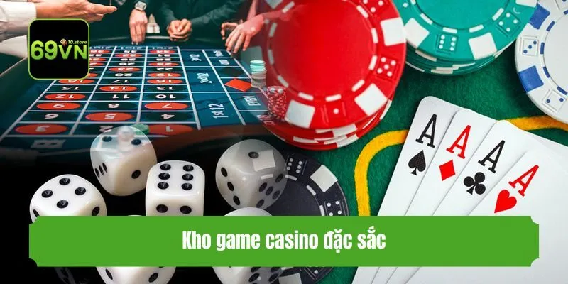 Kho game casino đặc sắc